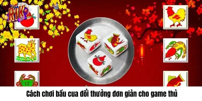 Cách chơi bầu cua đổi thưởng đơn giản cho game thủ cach-choi-bau-cua-doi-thuong-don-gian-cho-game-thu