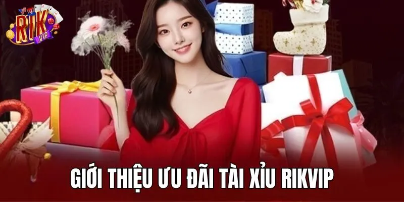 gioi-thieu-uu-dai-tai-xiu-rikvip
