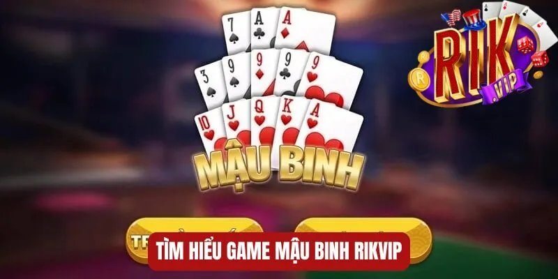 Tìm hiểu game mậu binh RIKVIP huong-dan-choi-mau-binh-gioi-thieu