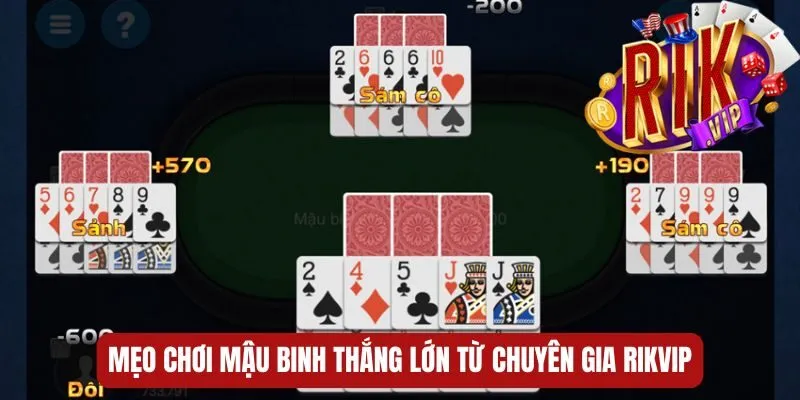 Mẹo chơi mậu binh thắng lớn từ chuyên gia RIKVIP huong-dan-choi-mau-binh-meo-choi