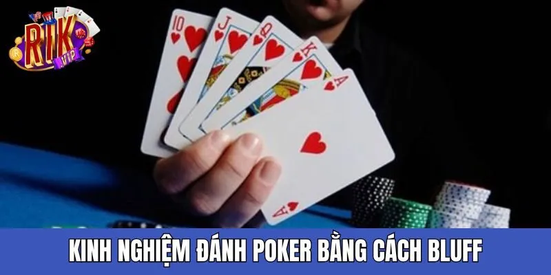 Chia sẻ kinh nghiệm đánh Poker bằng cách bluff kinh-nghiem-danh-poker-bang-cach-bluff