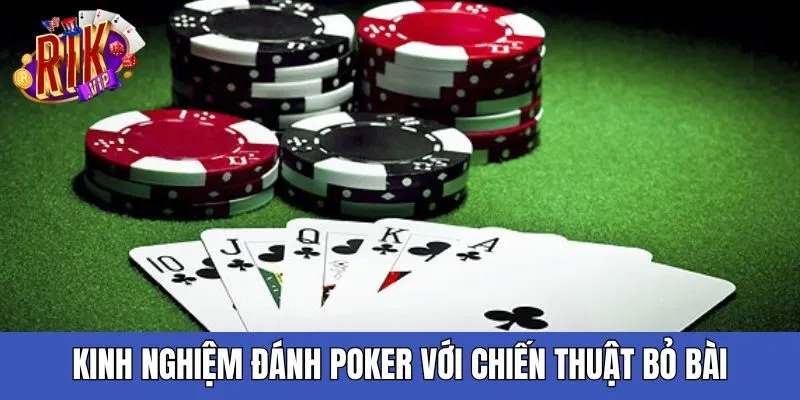 Kinh nghiệm đánh Poker với chiến thuật bỏ bài kinh-nghiem-danh-poker-chien-thuat-bo-bai