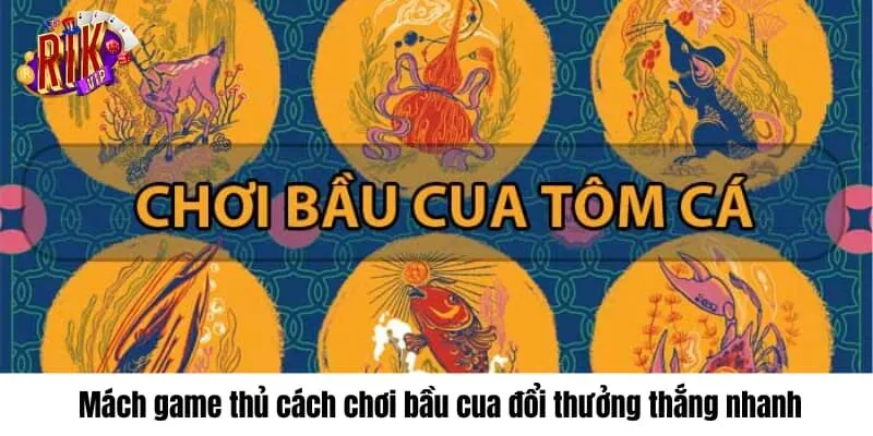 Mách game thủ cách chơi bầu cua đổi thưởng thắng nhanh mach-game-thu-cach-choi-bau-cua-doi-thuong-thang-nhanh