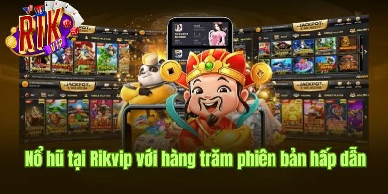 no-hu-ngay-tai-rikvip-voi-hang-tram-phien-ban-hap-dan
