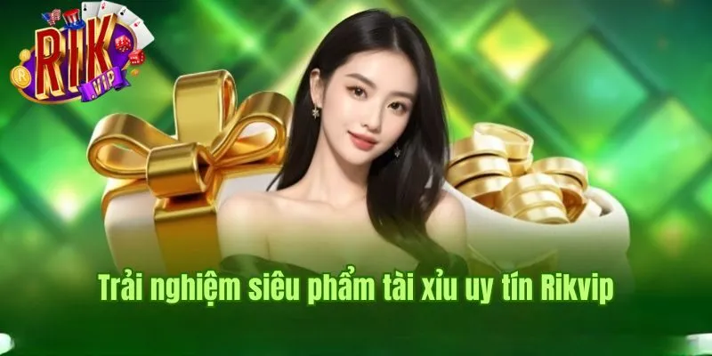 tai-xiu-uy-tin-rikvip-gioi-thieu
