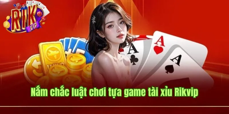 tai-xiu-uy-tin-rikvip-luat-choi