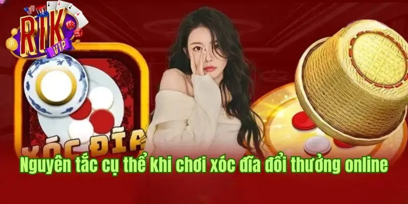 Nguyên tắc cụ thể khi chơi xóc đĩa đổi thưởng online xoc-dia-doi-thuong-online-luat-choi
