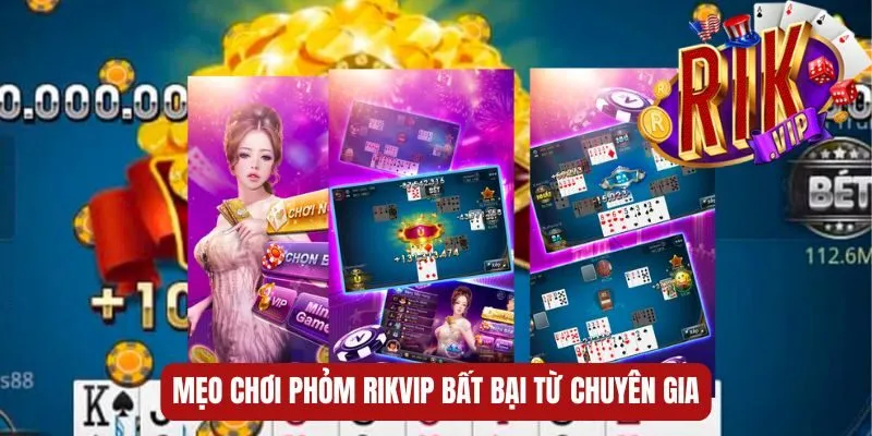 Mẹo chơi phỏm RIKVIP bất bại từ chuyên gia phom-doi-thuong-nhanh-meo-choi