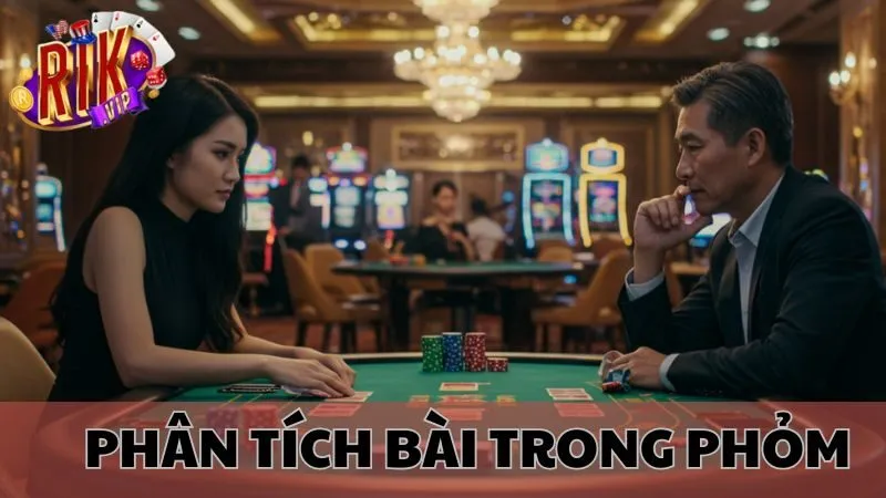 Phân Tích Bài Đối Thủ Trong Phỏm Rikvip: Mẹo Đọc Vị